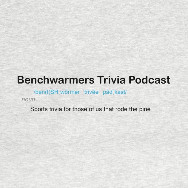 Benchwarmers Trivia Podcast Definition by Benchwarmers Trivia Podcast